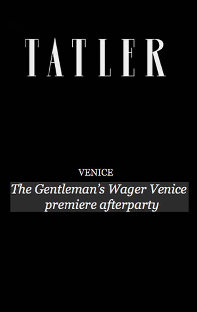 tatler-gentleman-s-wager-venice-premiere-afterparty